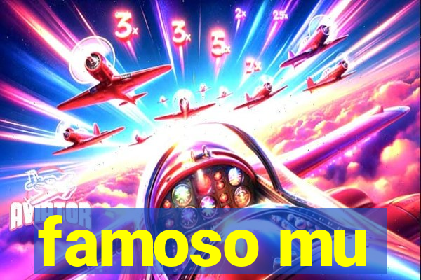 famoso mu